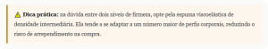 Card informativo com dica prática sobre escolher espuma viscoelástica de densidade intermediária em caso de dúvida entre níveis de firmeza.